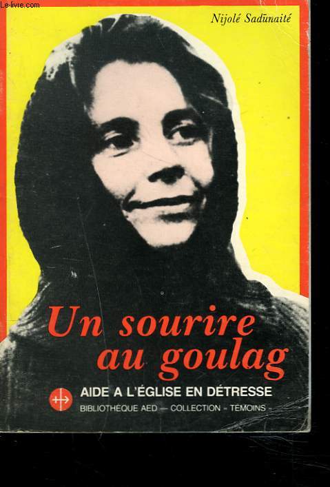 UN SOURIRE AU GOULAG. JOURNAL D'UNE CATHOLIQUE LITUANIENNE 1975-1983.