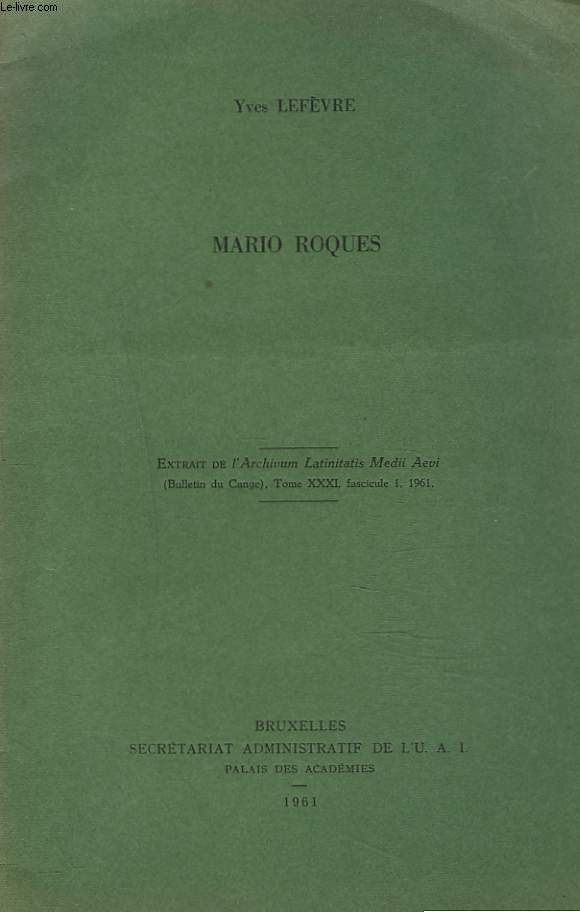 MARIO ROQUES. Extrait de l'Archivum Latinitatis Medii Aevi (Bulletin du Cange), Tome XXXI, Fascicule 1.
