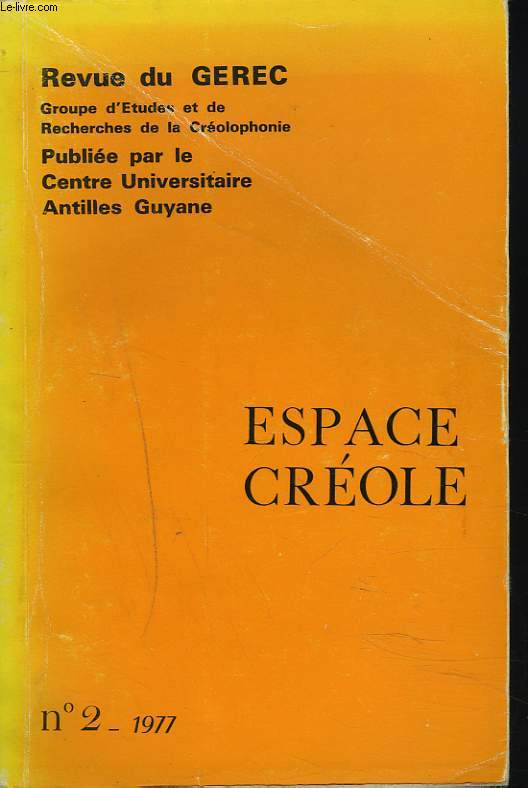REVUE DU GEREC, GROUPE D'ETUDE ET DE RECHERCHES DE LA CREOLOPHONIE N2, 1977. ESPACE CREOLE.
