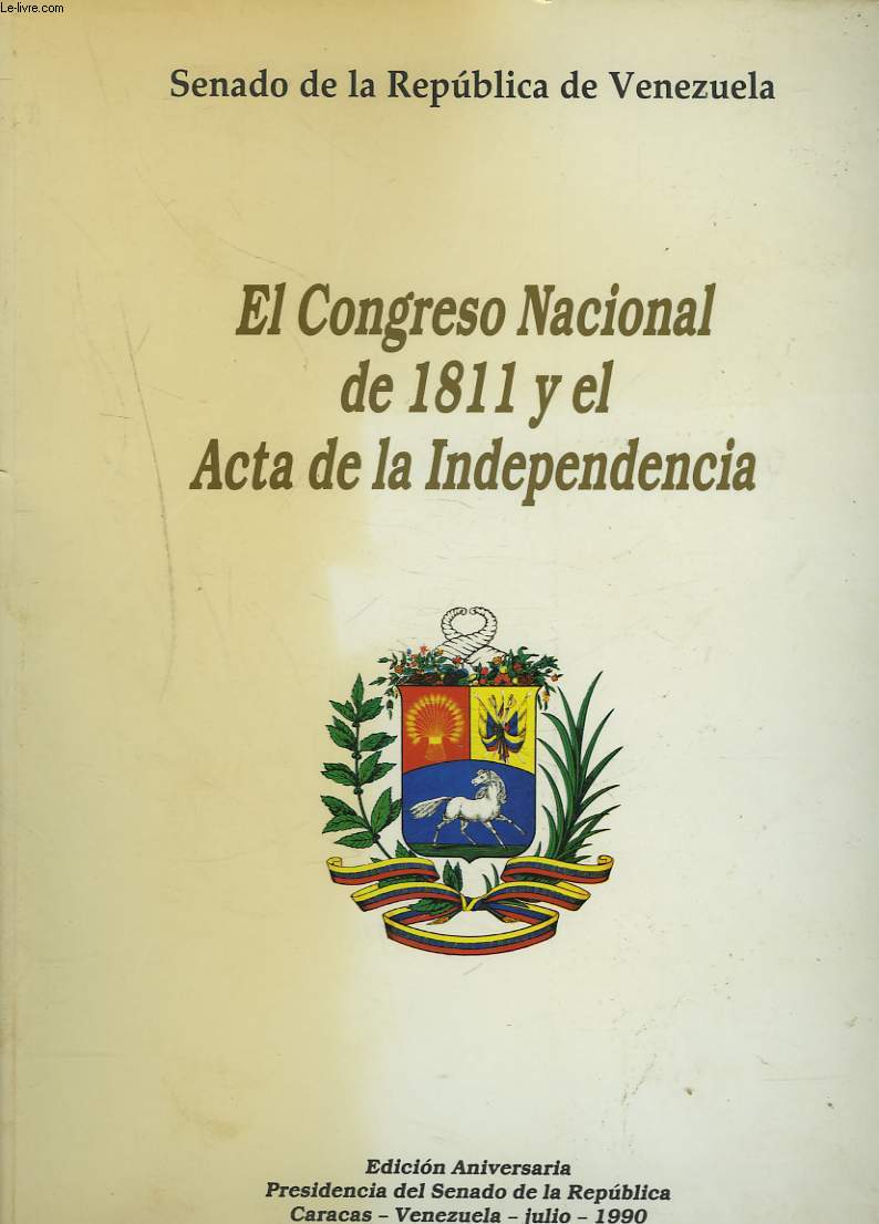 EL CONGRESO NACIONAL DE 1811 Y EL ACTA DE LA INDEPENDENCIA