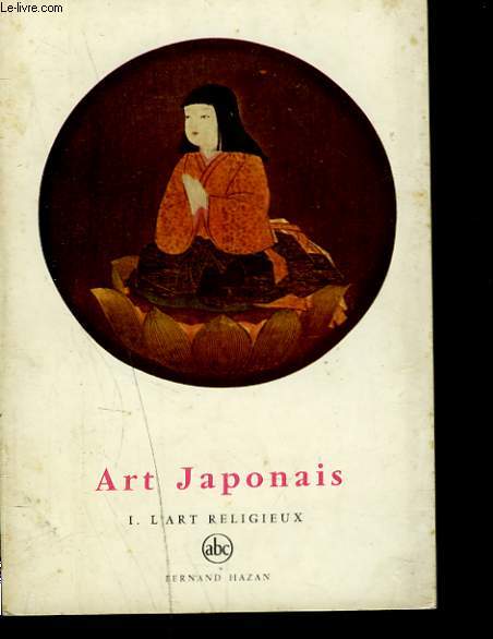 L'ART JAPONAIS. L'ART RELIGIEUX.