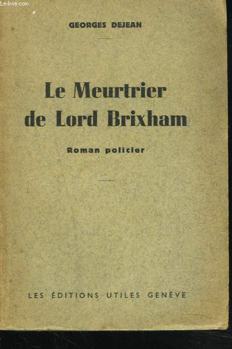 LE MEURTRIER DE LORD BRIXHAM. ROMAN POLICIER.