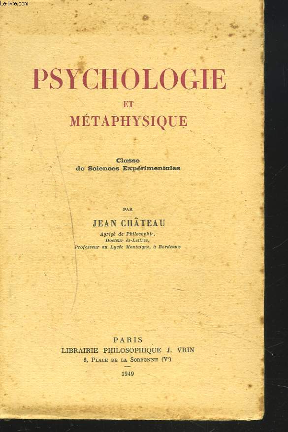 PSYCHOLOGIE ET METAPHYSIQUE. CLASSE DE SCIENCE EXPERIMENTALE.