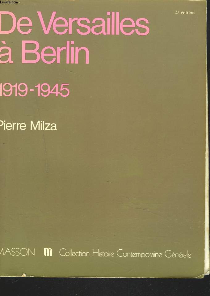 DE VERSAILLES A BERLIN 1919-1945. 4e dition.