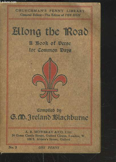 ALLONG THE ROAD. A BOOK OF VERSE FOR COMMON DAYS.