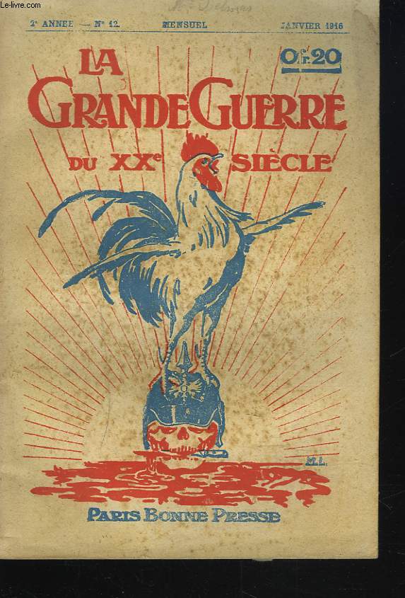 LA GRANDE GUERRE DU XXe SIECLE N12, JANVIER 1916. A L'AUBE DE L'ANNEE 195 / LE 1er JANVIER SUR LE FRONT/ LE 1er JOUR DE L'AN DES BLESSES/ MEMOIRES INEDITS / ...