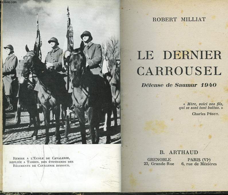 LE DERNIER CARROUSSEL. DEFENSEUR DE SAUMUR 1940.