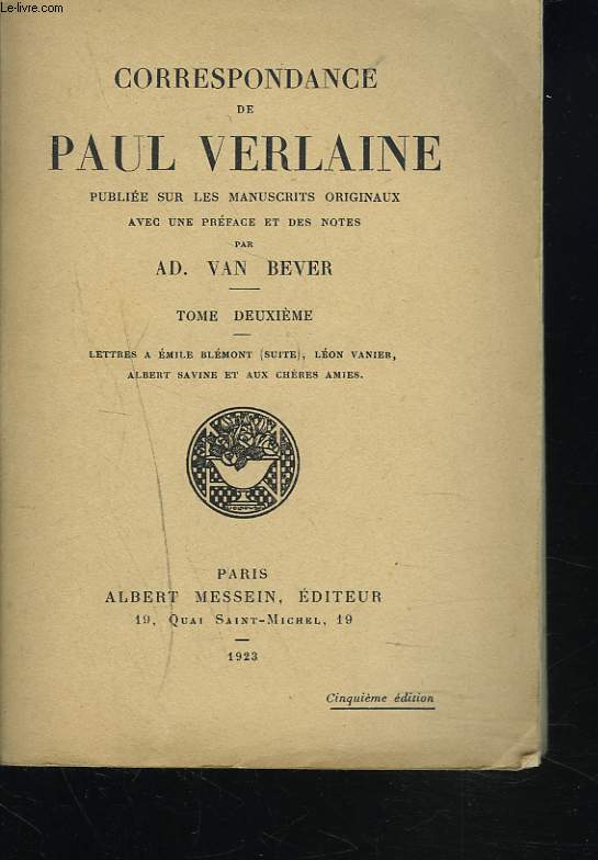 CORRESPONDANCE DE PAUL VERLAINE. TOME DEUXIEME. Lettres  Emile Blmont (suite), Lon Vanier, Albert Savine et aux chres amies.