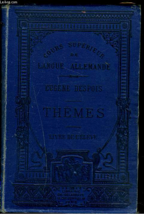 THEMES. LIVRE DE L'ELEVE. A L'USAGE DES CLASSES DE TROISIEME, SECONDE ET RETHORIQUE. 6e EDITION.