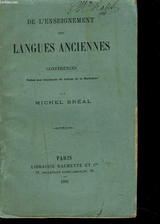 DE L'ENSEIGNEMENT DES LANGUES ANCIENNES. Conferences faites aux Etudiants en Lettres de la Sorbonne.