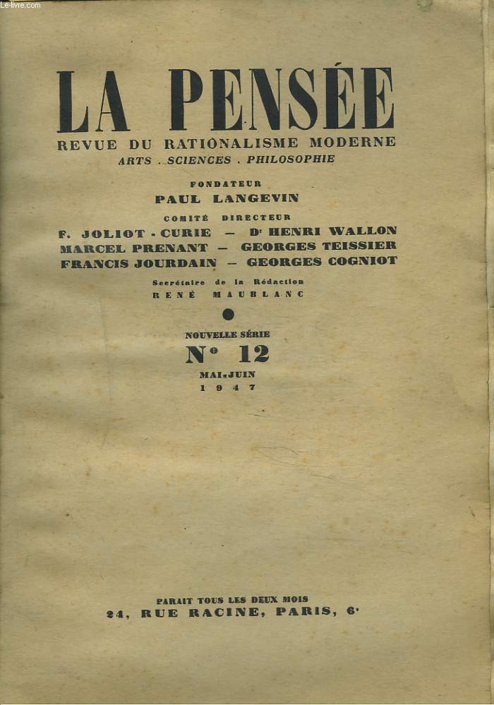 LA PENSEE. REVUE DU RATIONALISME MODERNE. ARTS, SCIENCES, PHILOSOPHIE. N12, JUIN 1947. LA CIENCE ETLA PAIS / MATERIALISME MECANISTE ET MATERIALISME DIALECTIQUE / LANGEVIN ET L'ANGLETERRE / L'OUVRE SCIENTIFIQUE DE PAUL LANGEVIN / AU COLLEGE DE FRANCE / ..