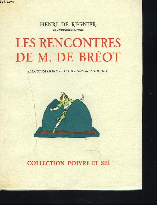 LES RENCONTRES DE M. DE BREOT. ILLUSTRATIONS EN COULEURS DE TOUCHET. + ENVOI DE L'AUTEUR.
