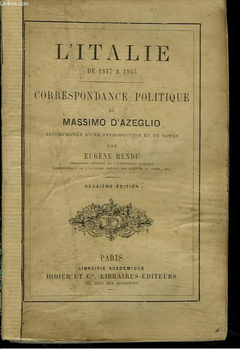 L'ITALIE DE 1847  1865. CORRESPONDANCE POLITIQUE DE MASSIMO D'AZEGLIO.