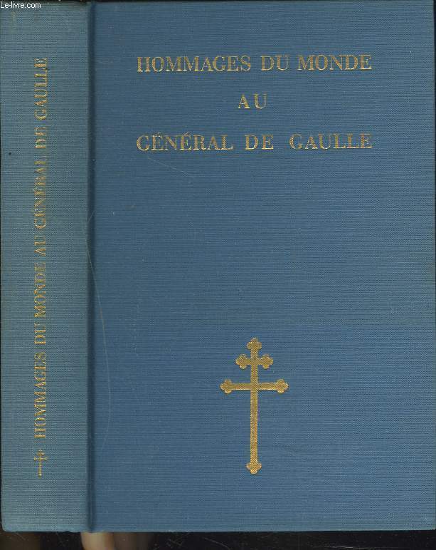 HOMMAGES DU MONDE AU GENERAL DE GAULLE