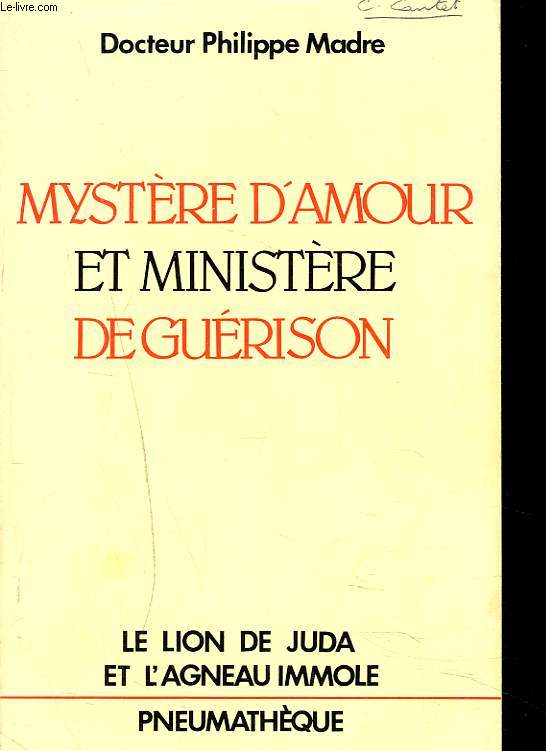 LE LION DE JUDA ET L'AGNEAU IMMOLE. MYSTERE D'AMOUR ET MINISTERE DE GUERISON.
