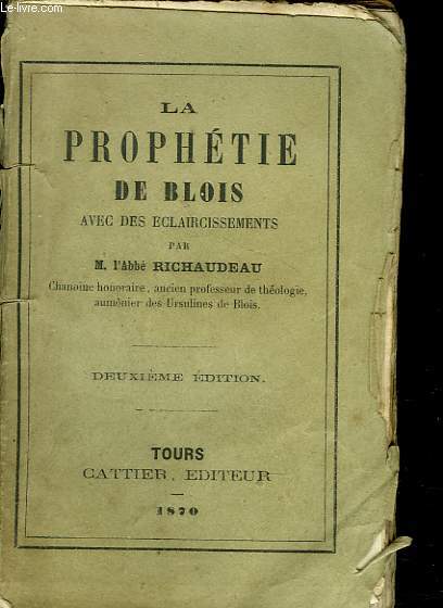 LA PROPHETIE DE BLOIS AVEC DES ECLAIRCISSEMENTS. 2e EDITION.