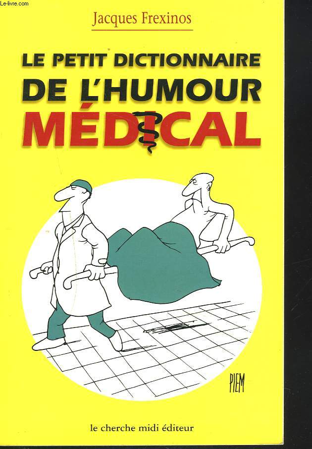 LE PETIT DICTIONNAIRE DE L'HUMOUR MEDICAL