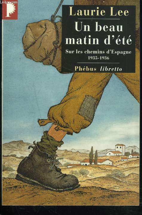 UN BEAU MATIN D'ETE. SUR LES CHEMINS D'ESPAGNE 1935-1936.