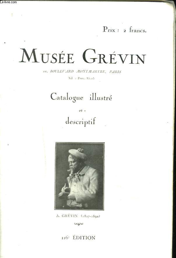 MUSEE GREVIN. CATALOGUE ILLUSTRE ET DESCRIPTIF.