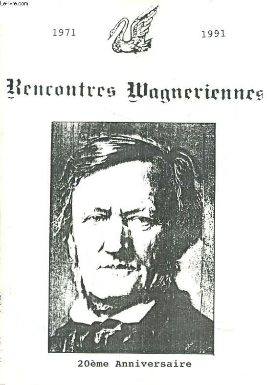 RENCONTRES WAGNERIENNES 1971-1991. 20e ANNIVERSAIRE.