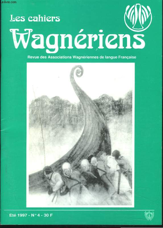 LES CAHIERS WAGNERIENS. REVUE DES ASSOCIATIONS WAGNERIENNES FRANCAISES. ETE 1997, N4. UN REGARD SUR LA SAISON WAGNERIENNE par P.L. CORDIER/ LOHENGRIN AU THEATRE DU CHATELET par A. BENOIT-ABERLENC/ ...
