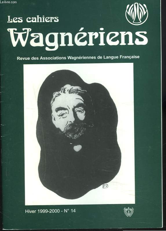 LES CAHIERS WAGNERIENS. REVUE DES ASSOCIATIONS WAGNERIENNES FRANCAISES. AUTOMNE 1999-2000, N14. LE RING A MSTERDAM / REVERIE D'UN POETE FRANCAIS par STEPHANE MALLARME/ LE WAGNERISME DE MALLARME par J.P. RAYBOIS/ 1948-1958 WAGNER AU THEATRE DU CAPITOLE...