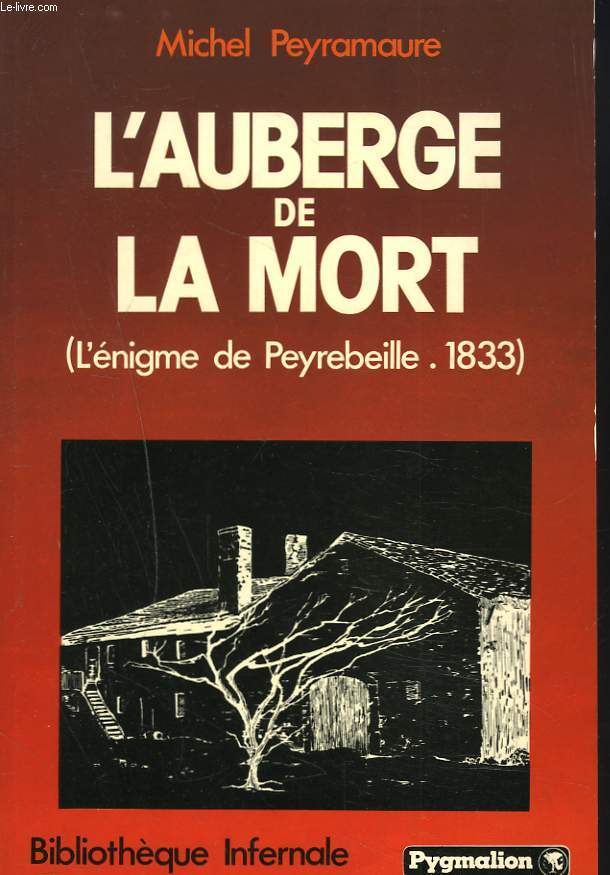 L'AUBERGE DE LA MORT. (L'ENIGME DE PEYREBEILLE, 1833)