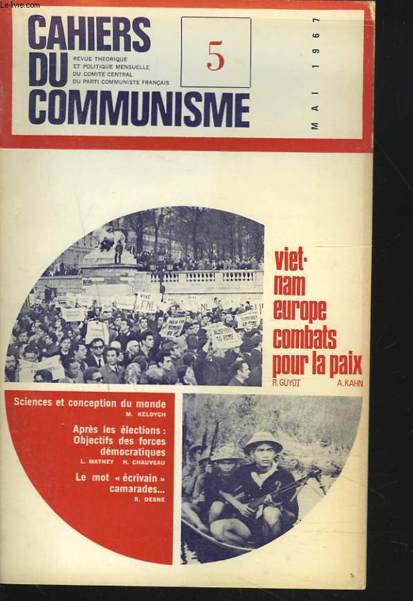 CAHIERS DU COMMUNISME N5, MAI 1967. VIET-NAM EUROPE, COMBATS POUR LA PAIX, R. GUYOT, A. KAHN / SCIENCES ET CONCEPTION DU MONDE, M. KELDYCH/ APRES LES ECLECTIONS: OBJECTIFS DES FORCES DEMOCRATIQUES...