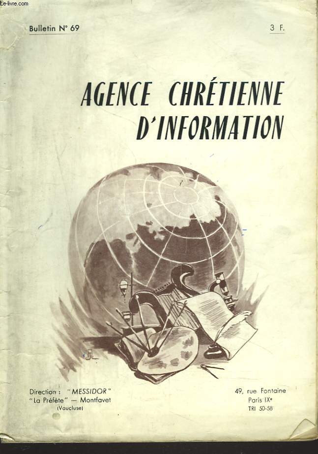 AGENCE CHRETIENNE D'INFORMATION BULLETIN N 69, OCTOBRE 1963. L'HEURE DE VERITE / MESSAGE DE DIEU, MON OEUVRE/ L'ORDRE SUPRME DE L'ESPRIT TRIOMPHANT SE DEVOILE / LA COMMUNION DES ESPRITS / UN CONTE DIVIN / ...