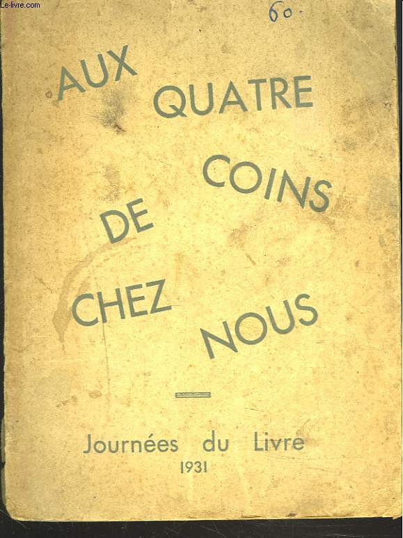 AUX QUTRE COINS DE CHEZ NOUS. JOURNEES DU LIVRE 1931.