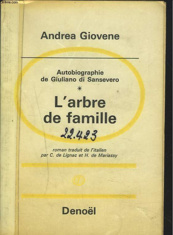 AUTOBIOGRAPHIE DE GIULIANO DI SANSEVERO. TOME I. L'ARBRE DE FAMILLE