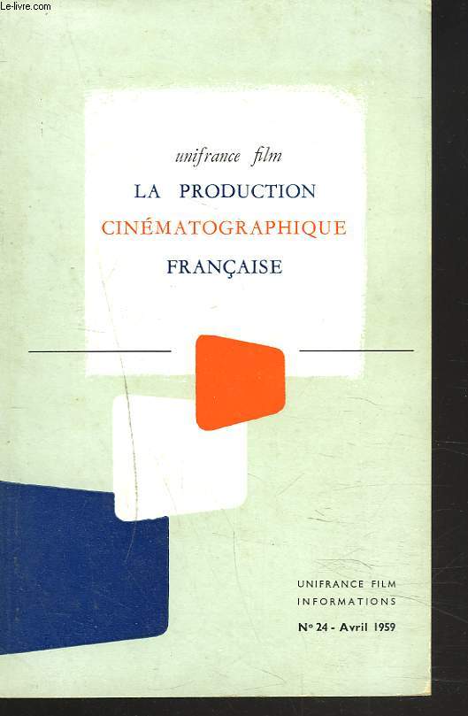 LA PRODUCTION CINEMATOGRAPHIQUE FRANCAISE. N24 AVRIL 1959.