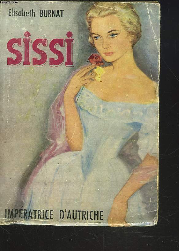 SISSI, IMPERATRICE D'AUTRICHE.