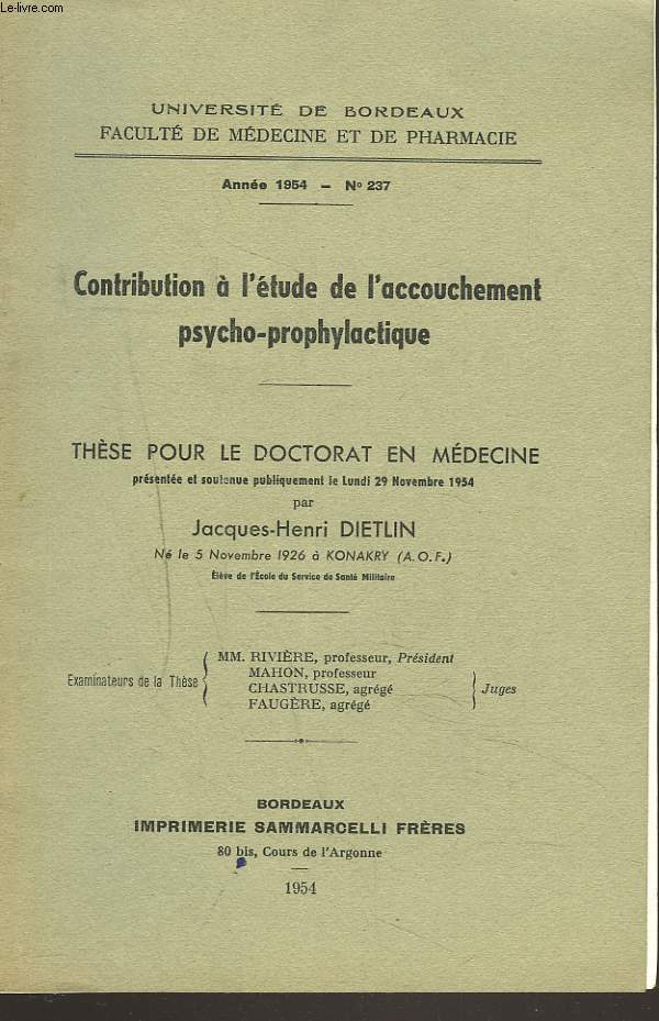 THESE POUR LE DOCTORAT EN MEDECINE. CONTRIBUTION A L'ETUDE DE L'ACCOUCHEMENT PSYCHO-PROPHYLACTIQUE.