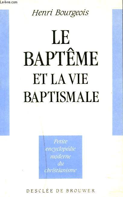 LE BAPTME ET LA VIE BAPTISMALE.