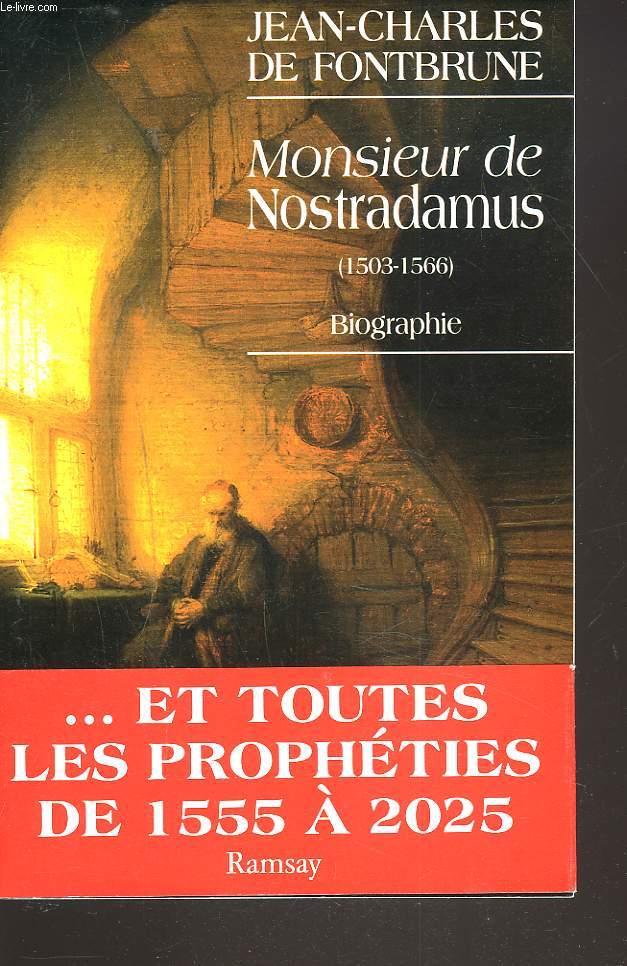 MONSIEUR DE NOSTRADAMUS (1503-1566). BIOGRAPHIE.