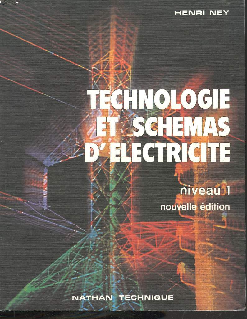 TECHNOLOGIE ET SCHEMAS D'ELECTRICITE. NIVEAU 1. L.E.P. / FORMATION CONTINUE / LYCEES TECHNIQUES.