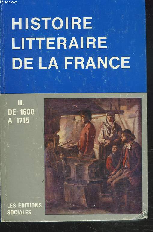 MANUEL D'HISTOIRE LITTERAIRE DE LA FRANCE. TOME II. DE 1600  1715.