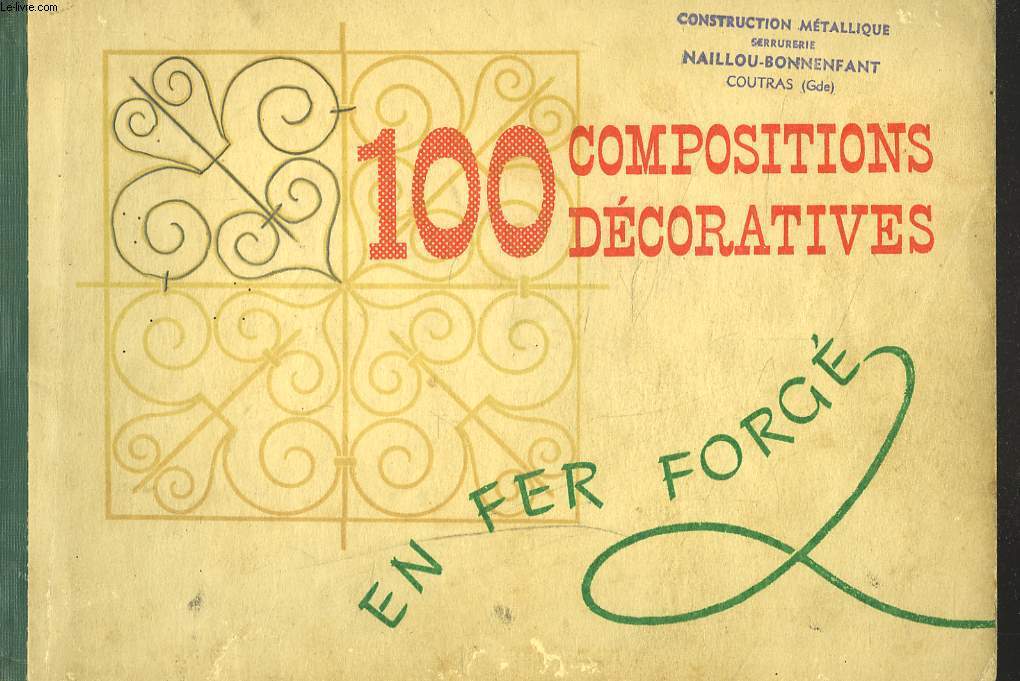 100 COMPOSITIONS DECORATIVES EN FER FORGE.