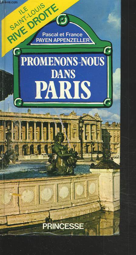 PROMENONS-NOUS DANS PARIS. ILE SAINT-LOUIS, RIVE DROITE.