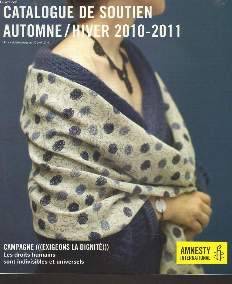 AMNESTY INTERNATIONAL. CATALOGUE DE SOUTIEN AUTOMNE/HIVER 2010-2011. CAMPAGNE 