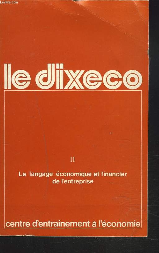 LE DIXECO. II. LE LANGUAGE ECONOMIQUE ET FINANCIER DE L'ENTREPRISE.