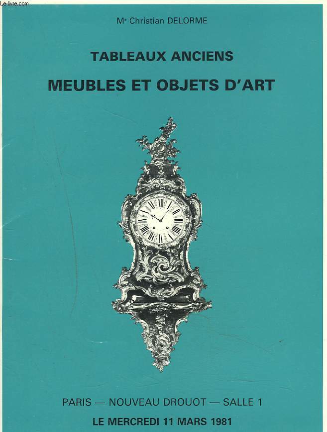 TABLEAUX ANCIENS, MEUBLES ET OBJETS D'ART. VENTE LE 11 MARS 1981.