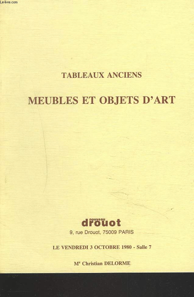 TABLEAUX ANCIENS. MEUBLES ET OBJETS D'ART. LE VENDREDI 3 OCTOBRE 1980.