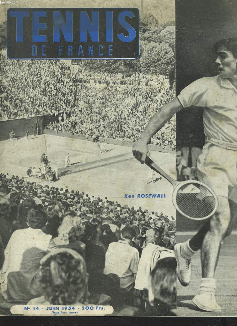 TENNIS DE FRANCE, N14, JUIN 1954. KEN ROSEWALL / PALMARES DES CHAMPIONNATS INTERNATIONAUX DE FRANCE/ ROLAND-GARROS, LE 