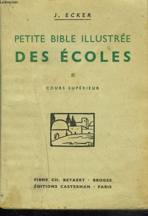 PETITE BIBLE ILLUSTREE DES ECOLES. COURS SUPERIEUR