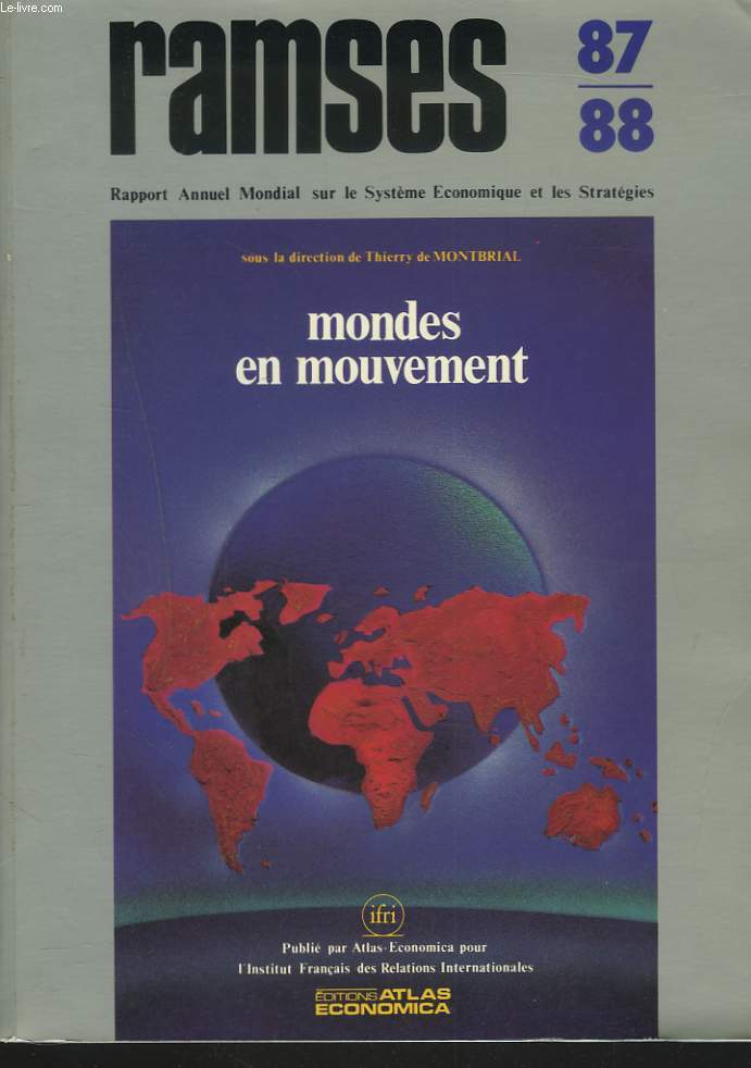 RAMSES 1987-88. RAPPORT ANNUEL MONDIAL SUR LE SYSTEME ECONOMIQUE ET LES STRATEGIES. MONDES EN MOUVEMENTS.