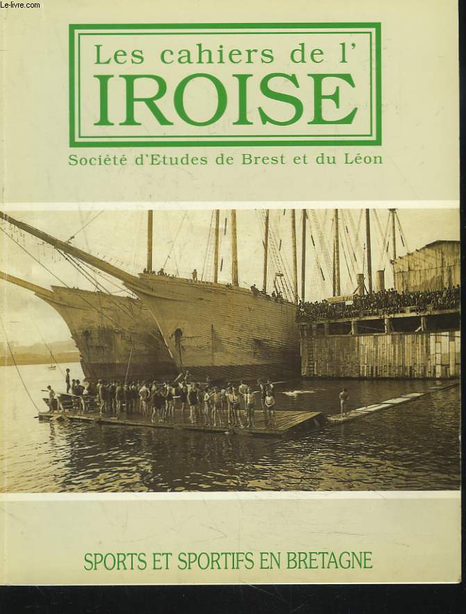 LES CAHIERS DE L'IROISE N170, AVRIL 1997. SPORTS ET SPORTIFS EN BRETAGNE/ ARMORICAINE-STADE BRESTOIS par PAUL COAT/ LA BRESTOISE 1884-1995 par DANIEL LE FE/ LE FOOTBALL BRETON DE L'ENTRE-DEUX-GUERRES par GEORGES CADIOU/ LE CIRCUIT DE L'AULNE ...