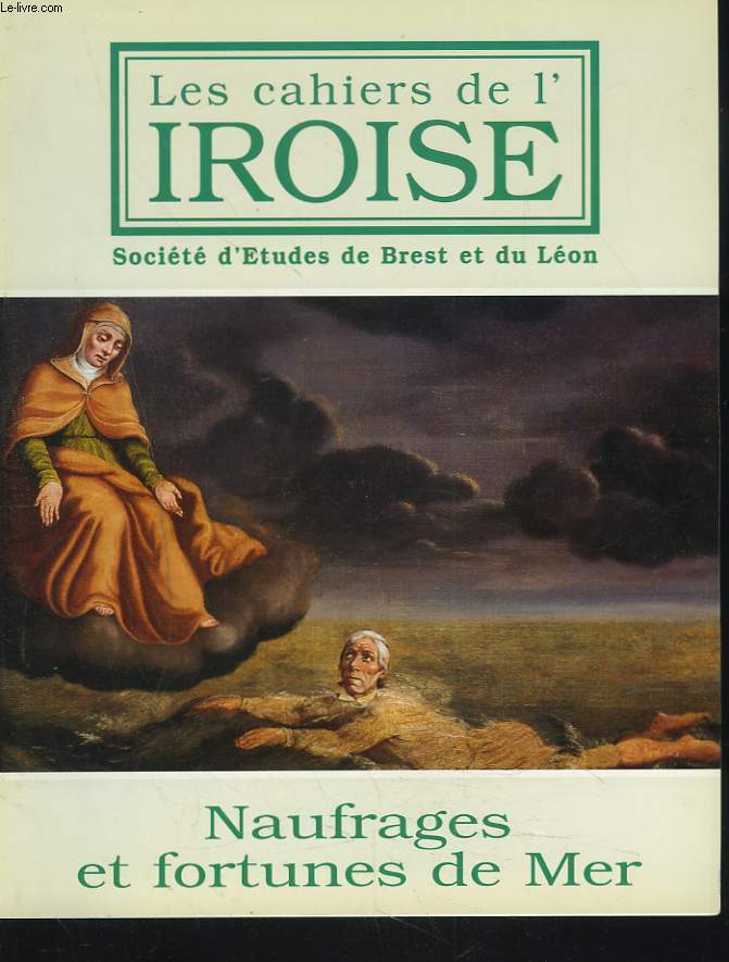 LES CAHIERS DE L'IROISE N175, JUILLET 1997. NAUFRAGES ET FORTUNES DE MER / ANNIE HENWWOD 