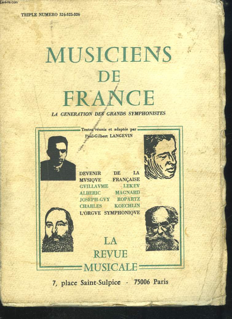 LA REVUE MUSICALE, TRIPLE NUMERO 324, 325, 326. MUSICIENS DE FRANCE. LA GENERATION DES GRANDS SYMPHONISTES.